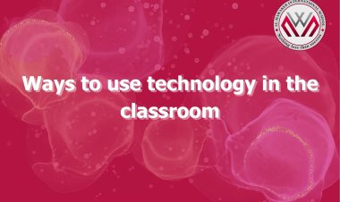 Ways to use technology in the classroom