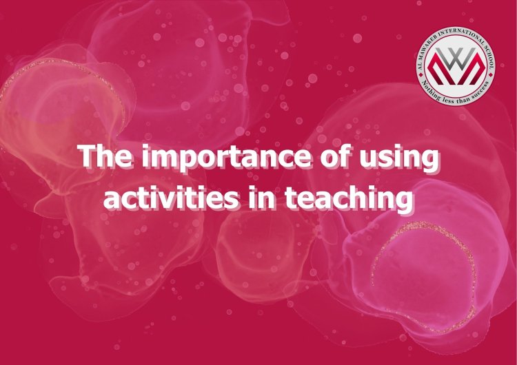 The importance of using activities in teaching